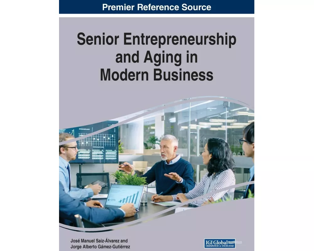 Senior Entrepreneurship and Aging in Modern Business