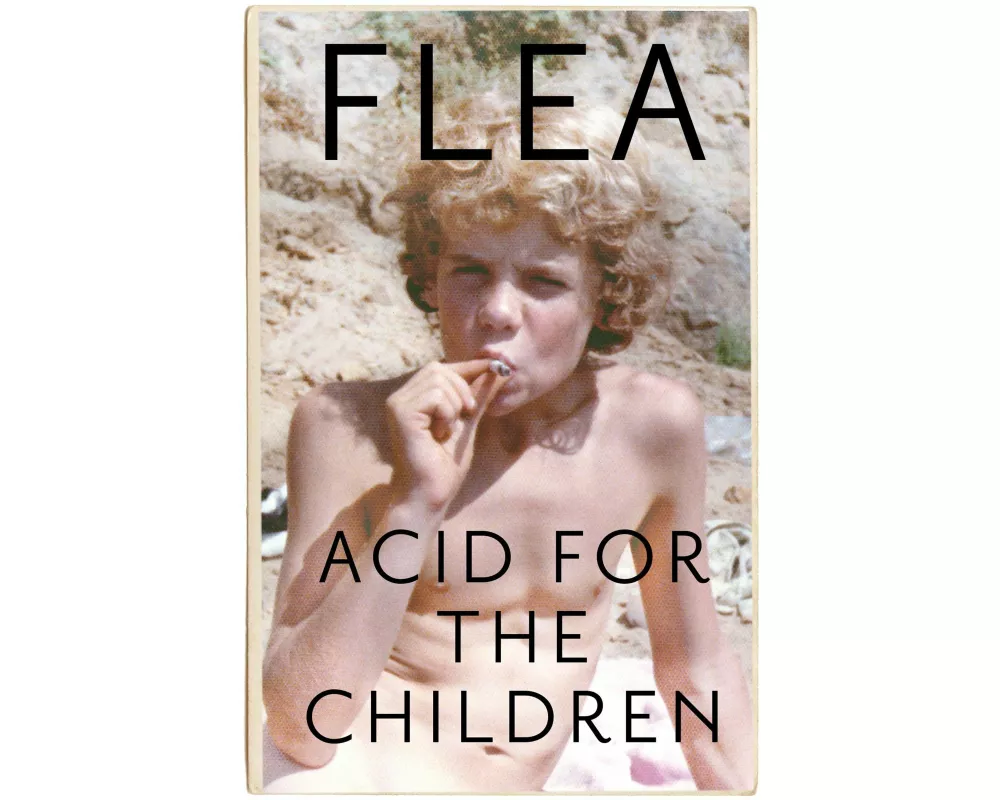 Acid For The Children - The autobiography of Flea, the Red Hot Chili Peppers legend