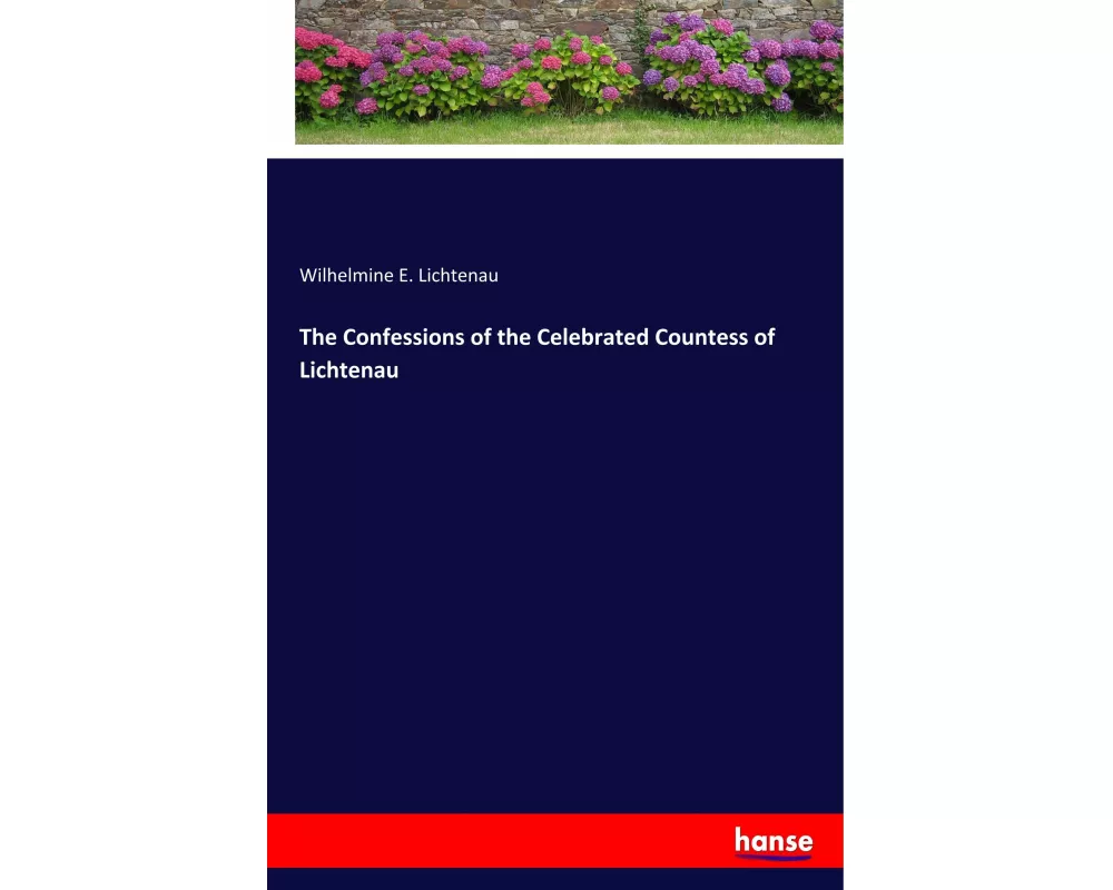 The Confessions of the Celebrated Countess of Lichtenau