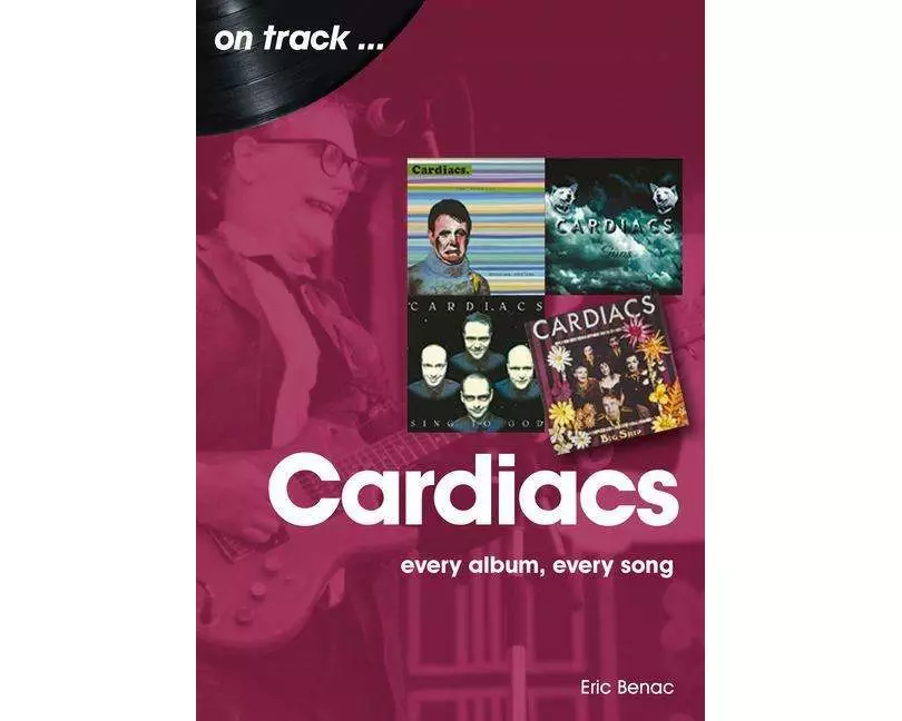 The Cardiacs: Every Album, Every Song