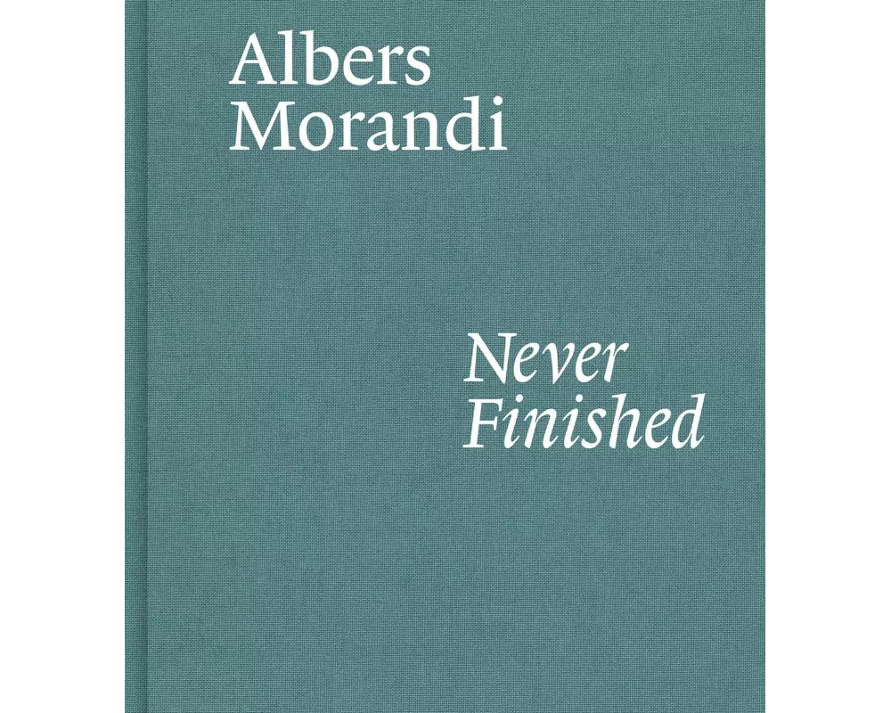 Albers and Morandi: Never Finished