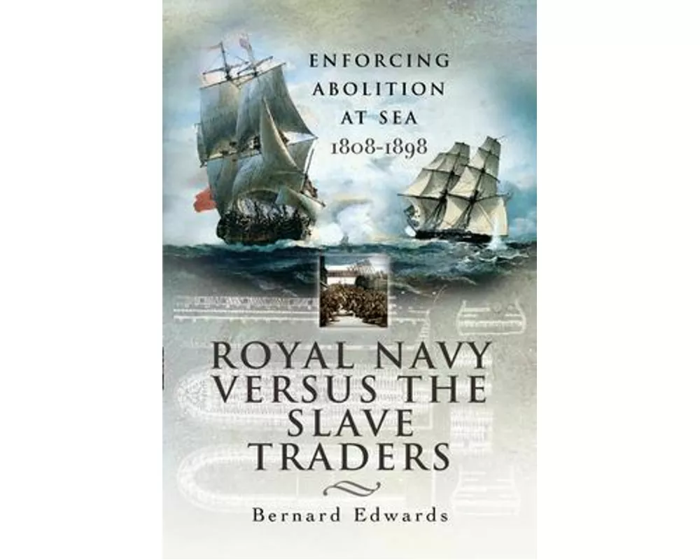 Royal Navy Versus The Slave Traders