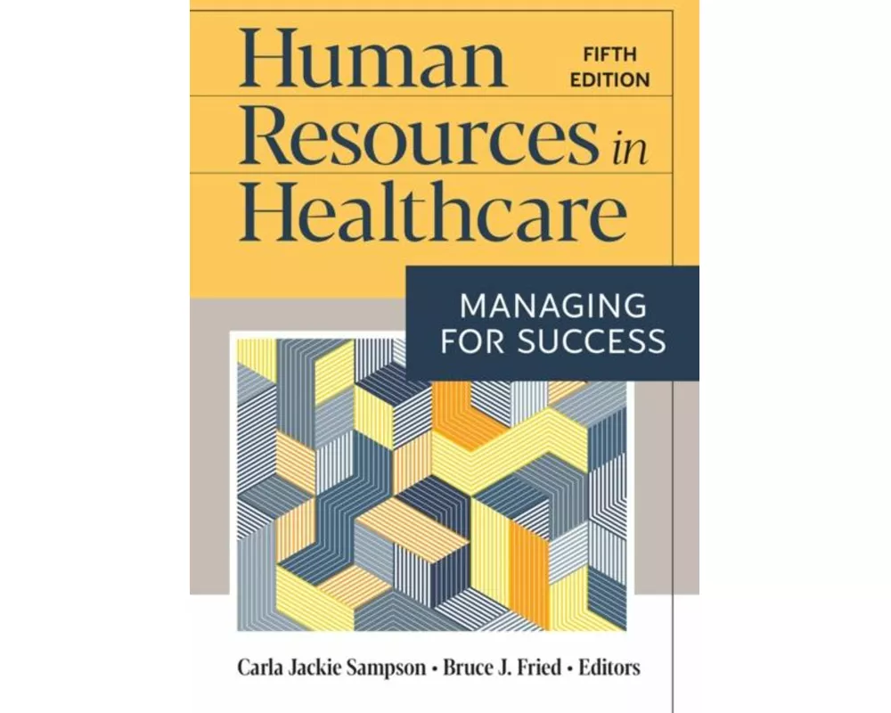 Human Resources in Healthcare: Managing for Success, Fifth Edition