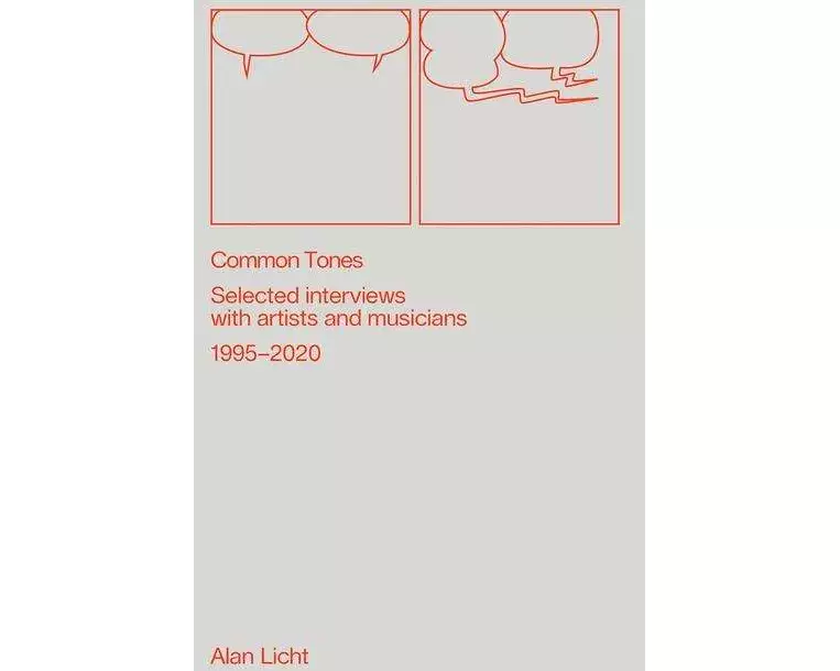 Common Tones: Selected Interviews with Artists and Musicians 1995-2020
