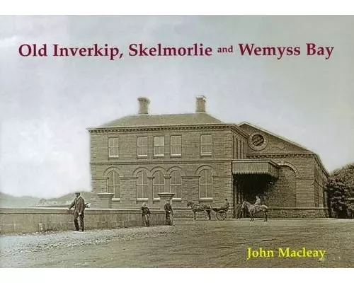 Old Inverkip, Skelmorlie and Wemyss Bay