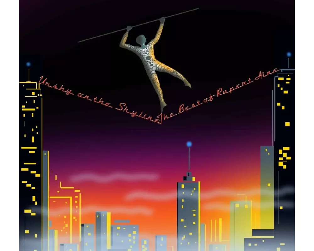 Unshy On The Skyline ~ The Best Of Rupert Hine