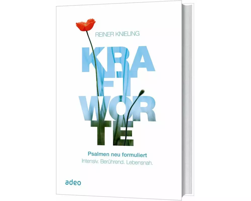 Kraftworte - Psalmen neu formuliert