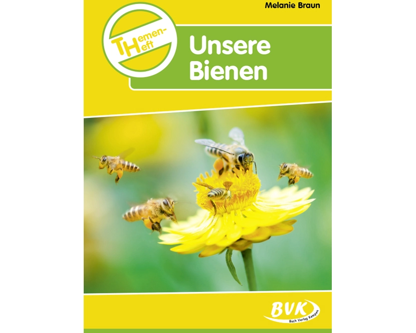 Themenheft. Unsere Bienen