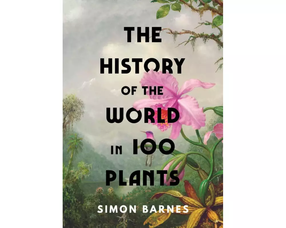 The History of the World in 100 Plants