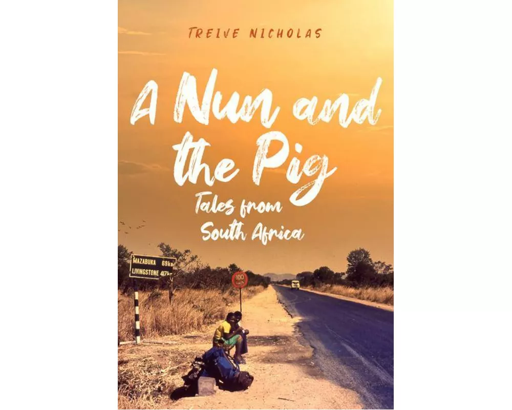 A Nun and the Pig: Tales from South Africa