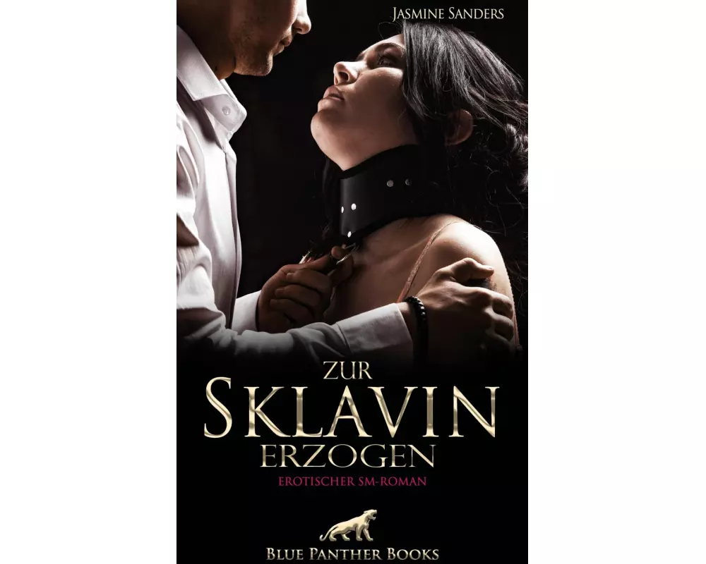 Zur Sklavin erzogen | Erotischer SM-Roman