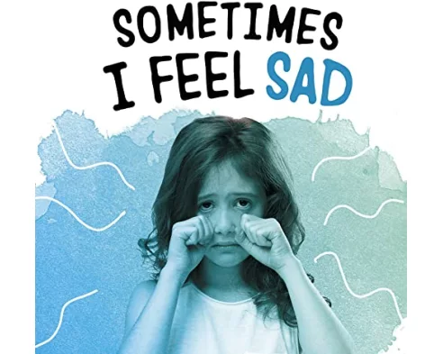 Sometimes I Feel Sad