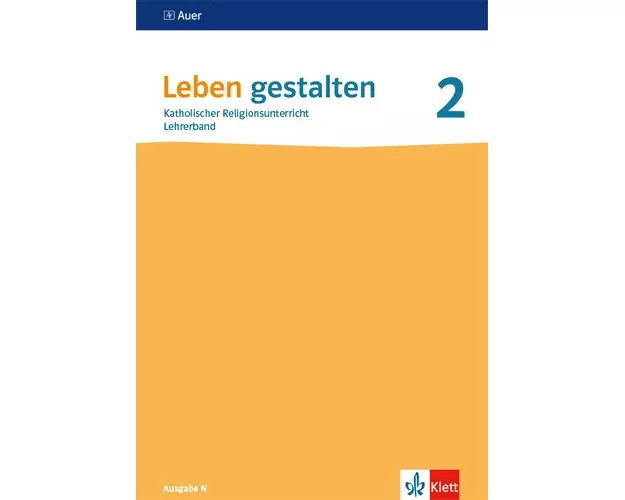 Leben gestalten 2. Ausgabe N. Handreichungen für den Unterricht Klasse 7/8
