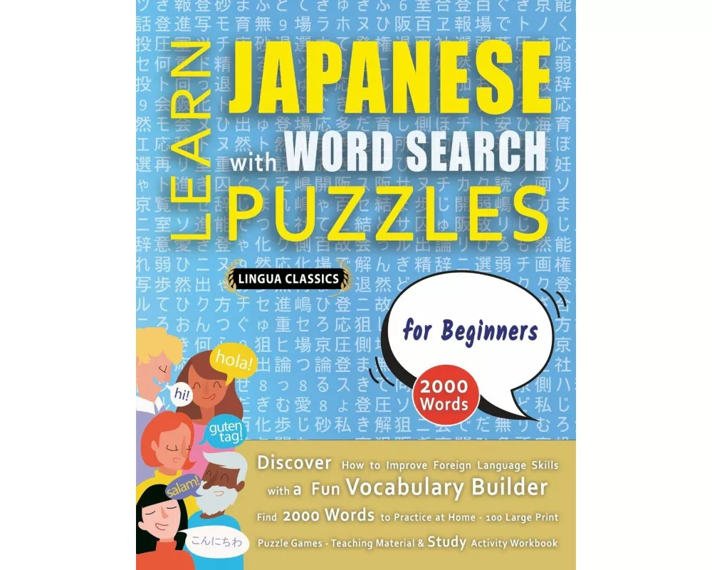 LEARN JAPANESE WITH WORD SEARCH PUZZLES FOR BEGINNERS - Discover How to Improve Foreign Language Skills with a Fun Vocabulary Builder. Find 2000 Words