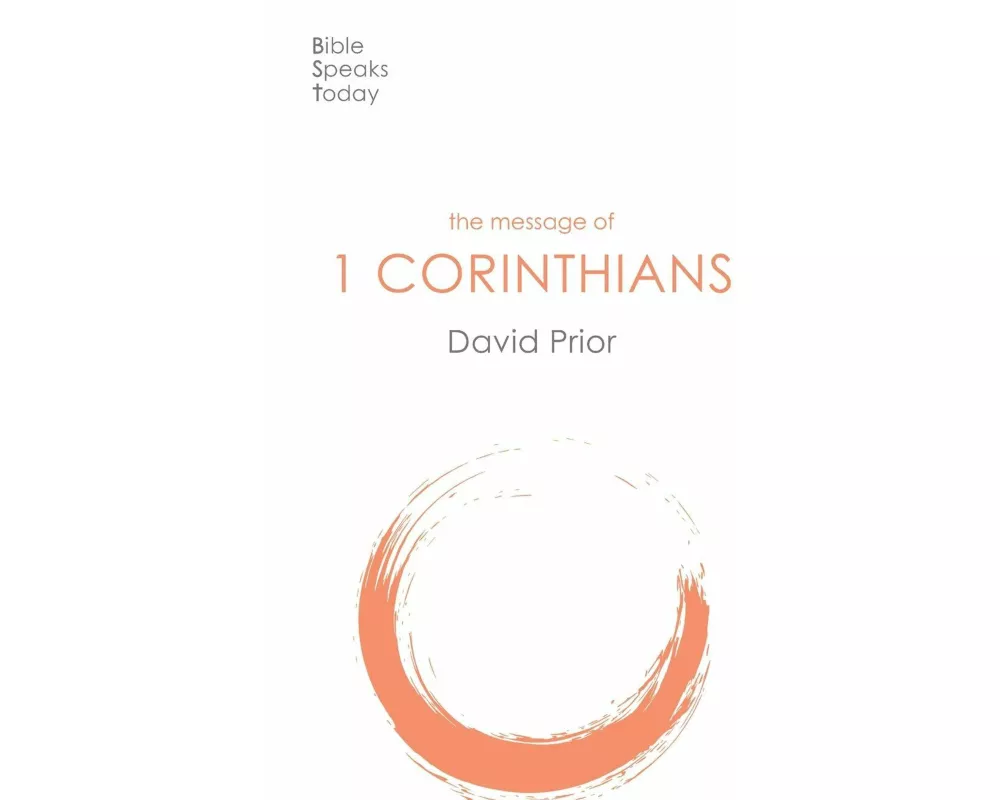 The Message Of 1 Corinthians