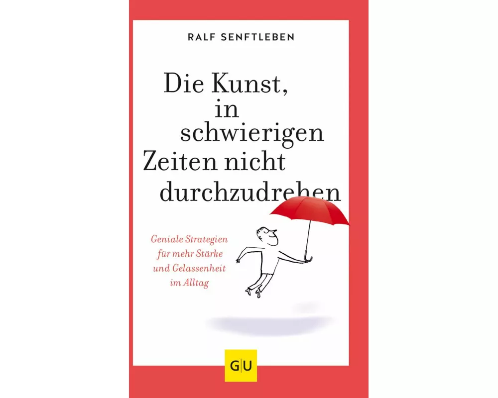 Die Kunst, in schwierigen Zeiten nicht durchzudrehen