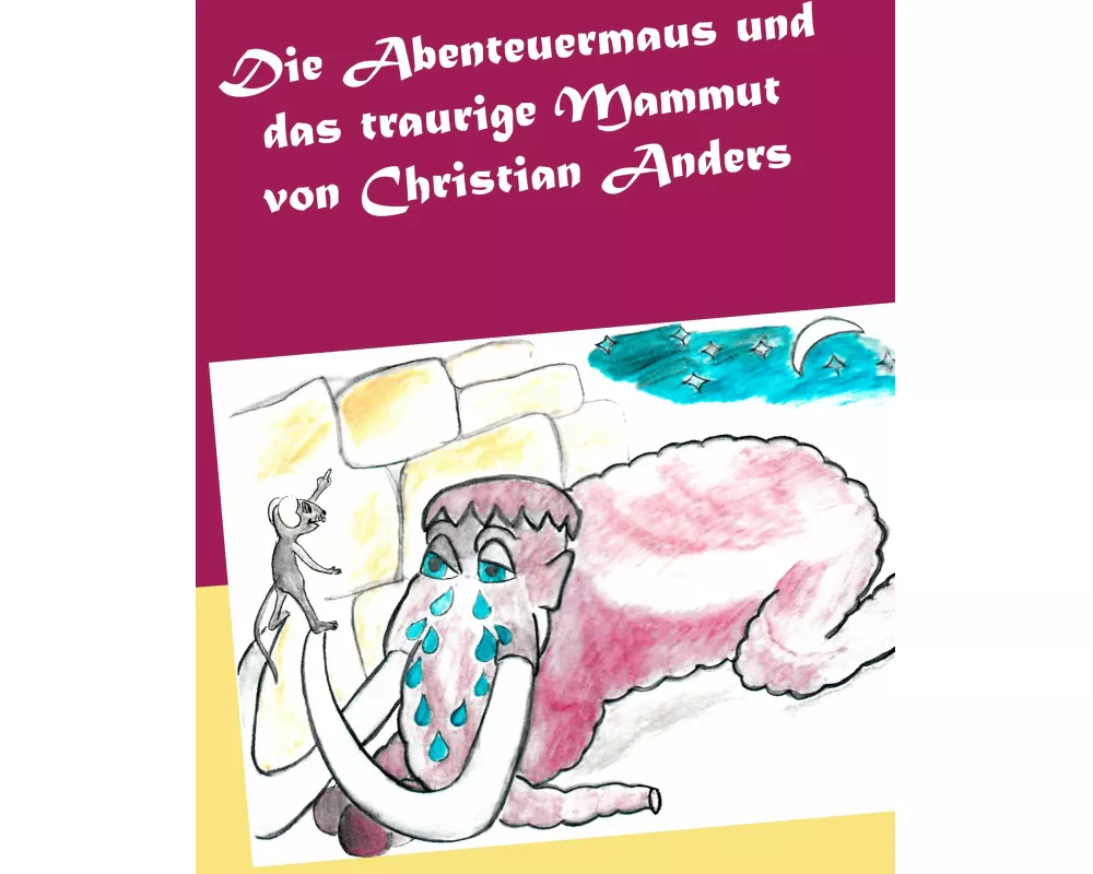 Die Abenteuermaus und das traurige Mammut