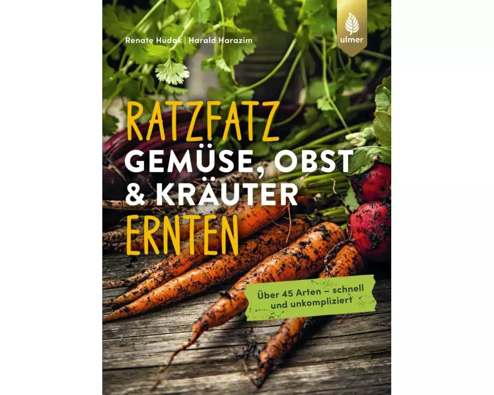 Ratzfatz Gemüse, Obst & Kräuter ernten
