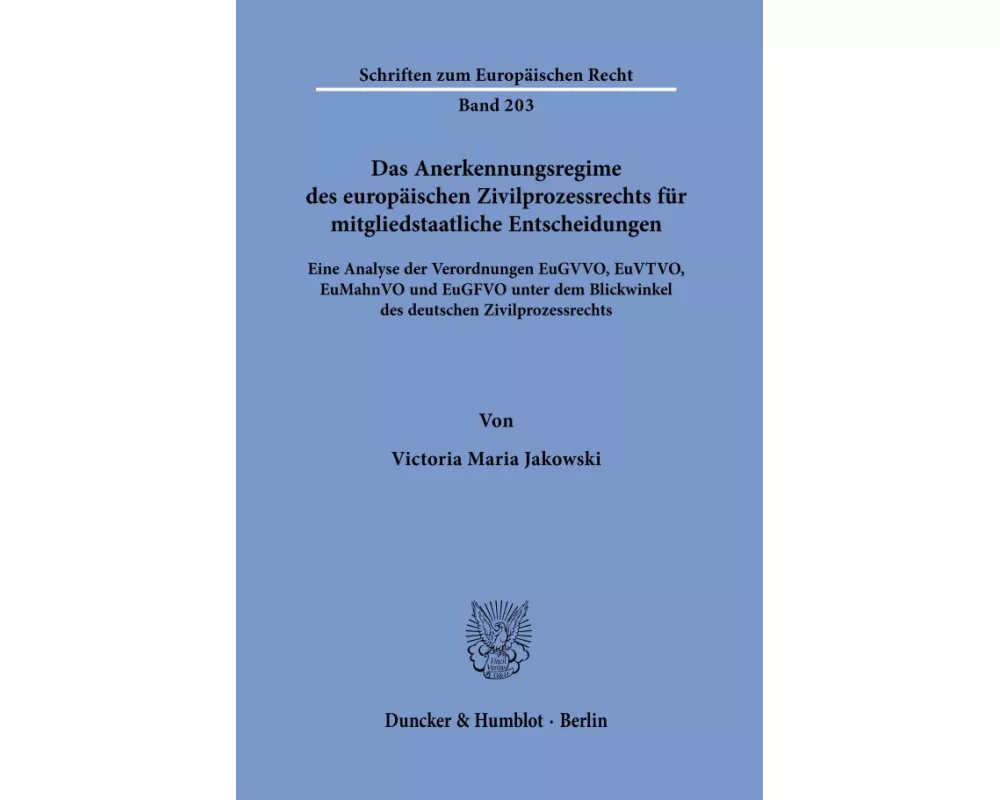 Das Anerkennungsregime des europäischen Zivilprozessrechts für mitgliedstaatliche Entscheidungen