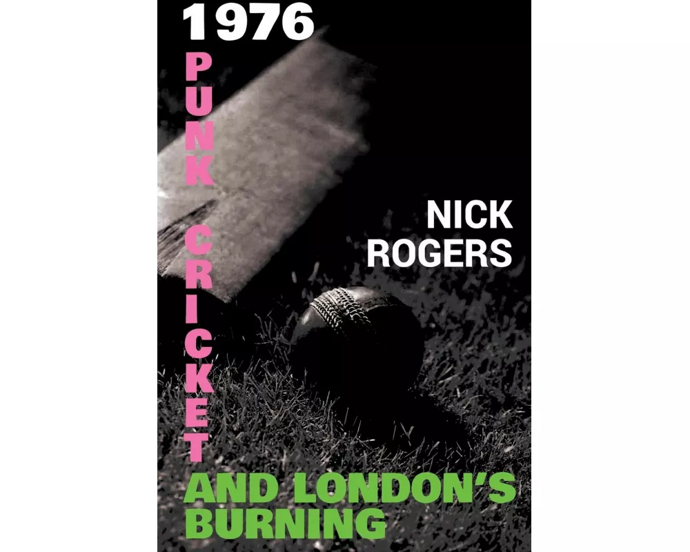 1976 - Punk, Cricket and London's Burning