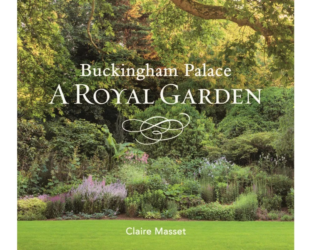 Buckingham Palace: A Royal Garden