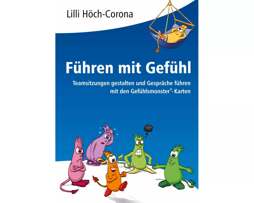 Führen mit Gefühl Anleitung für Führungskräfte