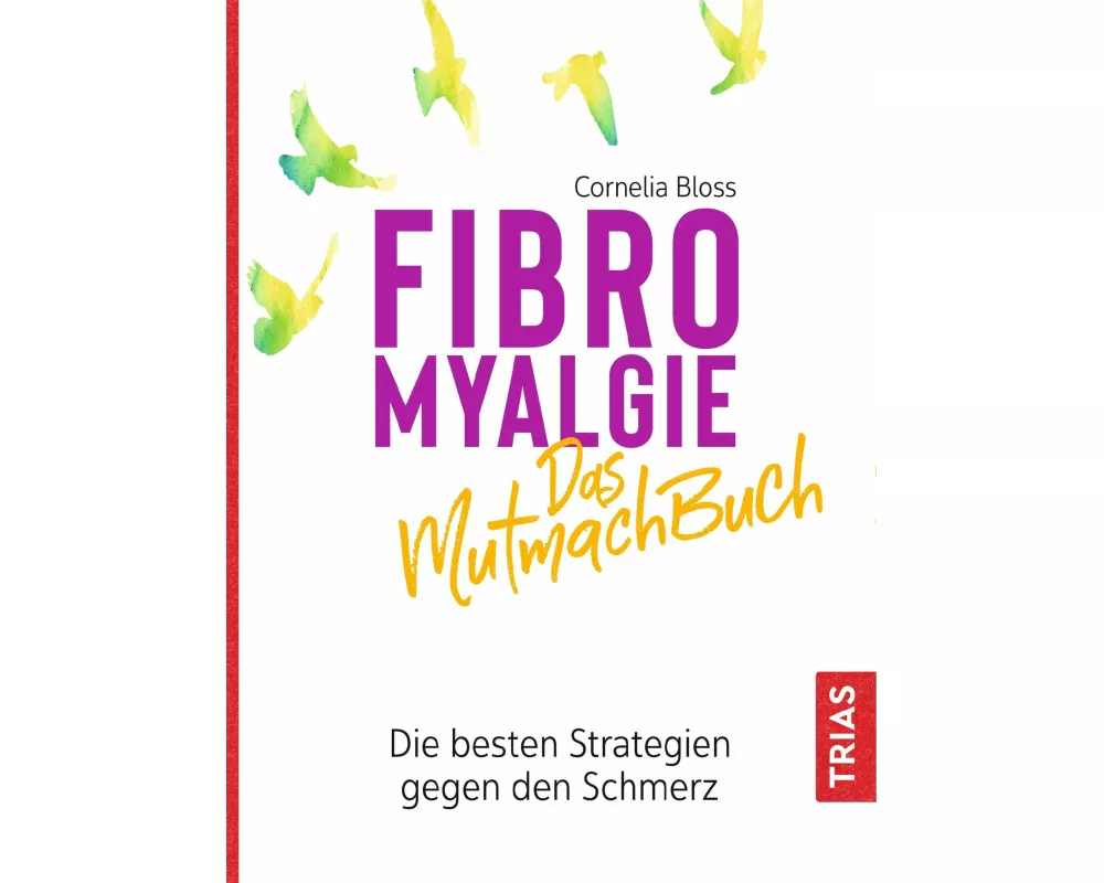 Fibromyalgie - Das Mutmach-Buch