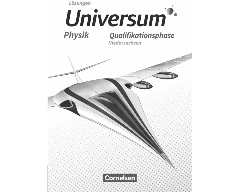 Universum Physik Sekundarstufe II, Niedersachsen, Qualifikationsphase, Lösungen zum Schülerbuch