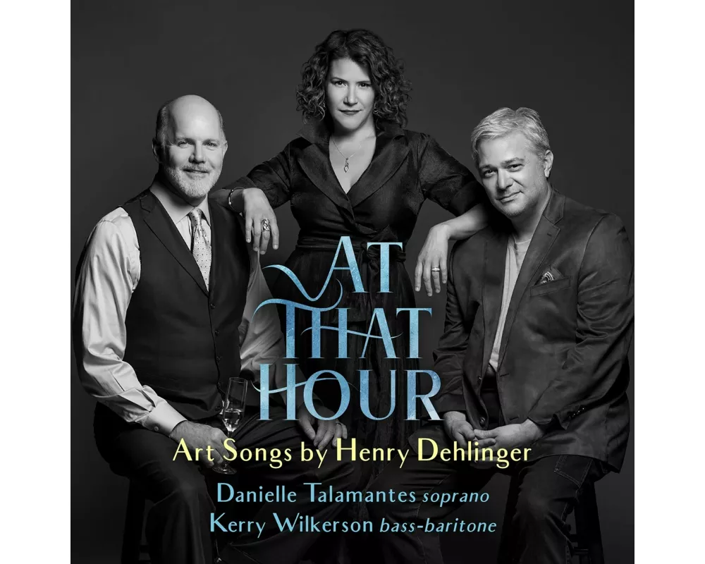 At That Hour: Art Songs by Henry Dehlinger