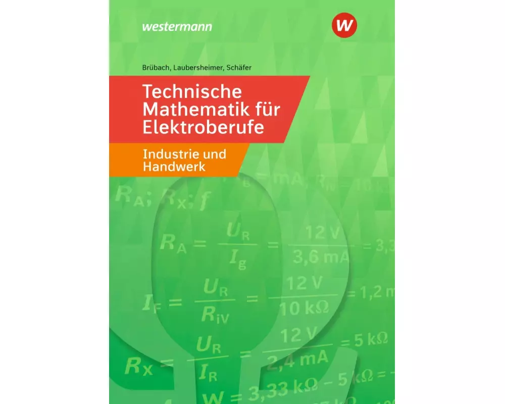 Technische Mathematik für Elektroberufe in Industrie und Handwerk