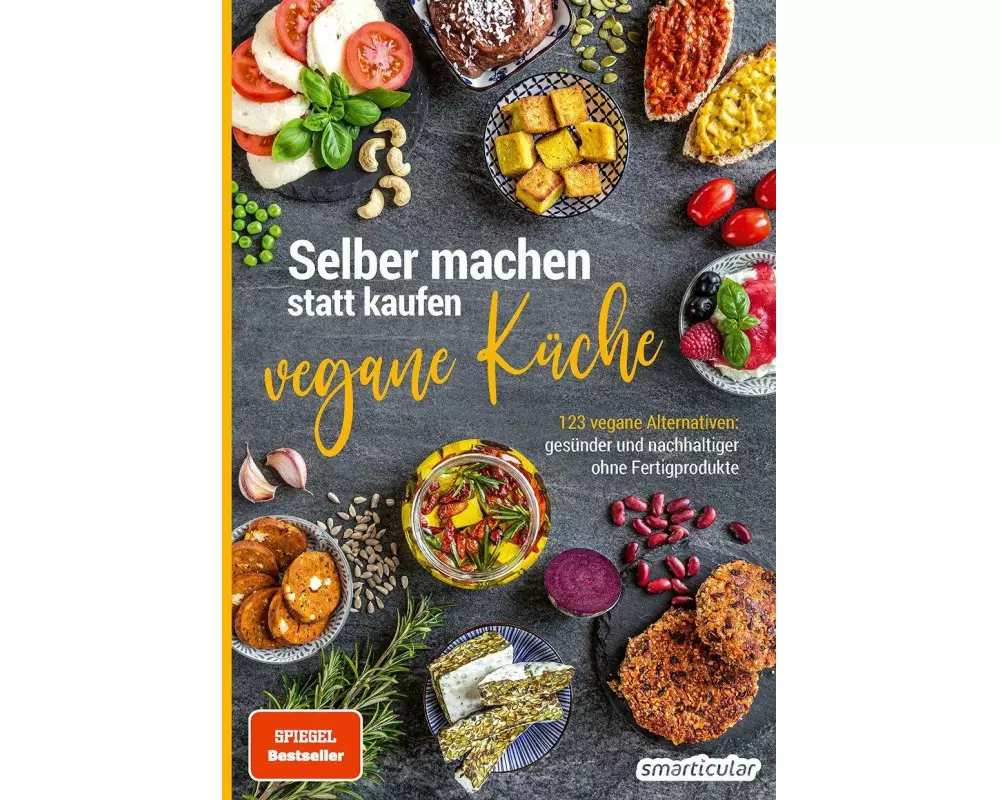 Selber machen statt kaufen - vegane Küche