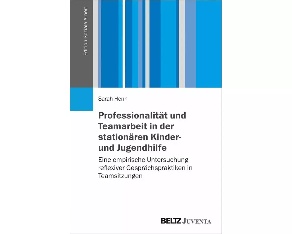 Professionalität und Teamarbeit in der stationären Kinder- und Jugendhilfe