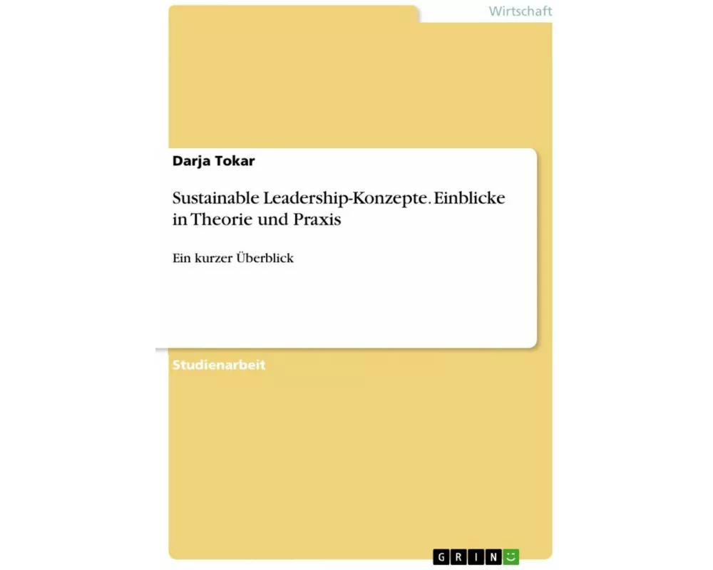Sustainable Leadership-Konzepte. Einblicke in Theorie und Praxis