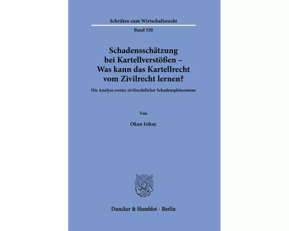 Schadensschätzung bei Kartellverstößen - Was kann das Kartellrecht vom Zivilrecht lernen?