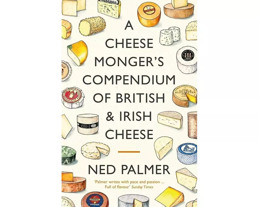 A Cheesemonger's Compendium of British & Irish Cheese