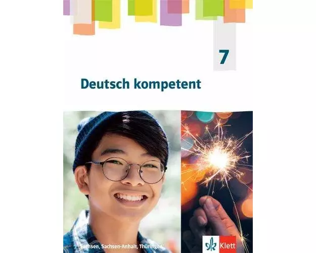 Deutsch kompetent 7. Schülerbuch Klasse 7. Ausgabe Sachsen, Sachsen-Anhalt, Thüringen Gymnasium ab 2019
