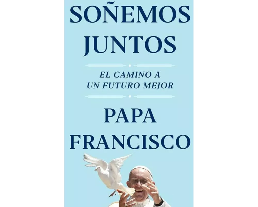 Soñemos Juntos (Let Us Dream Spanish Edition)