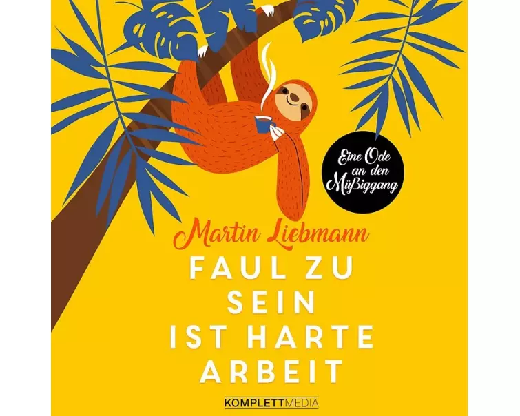 Faul zu sein ist harte Arbeit