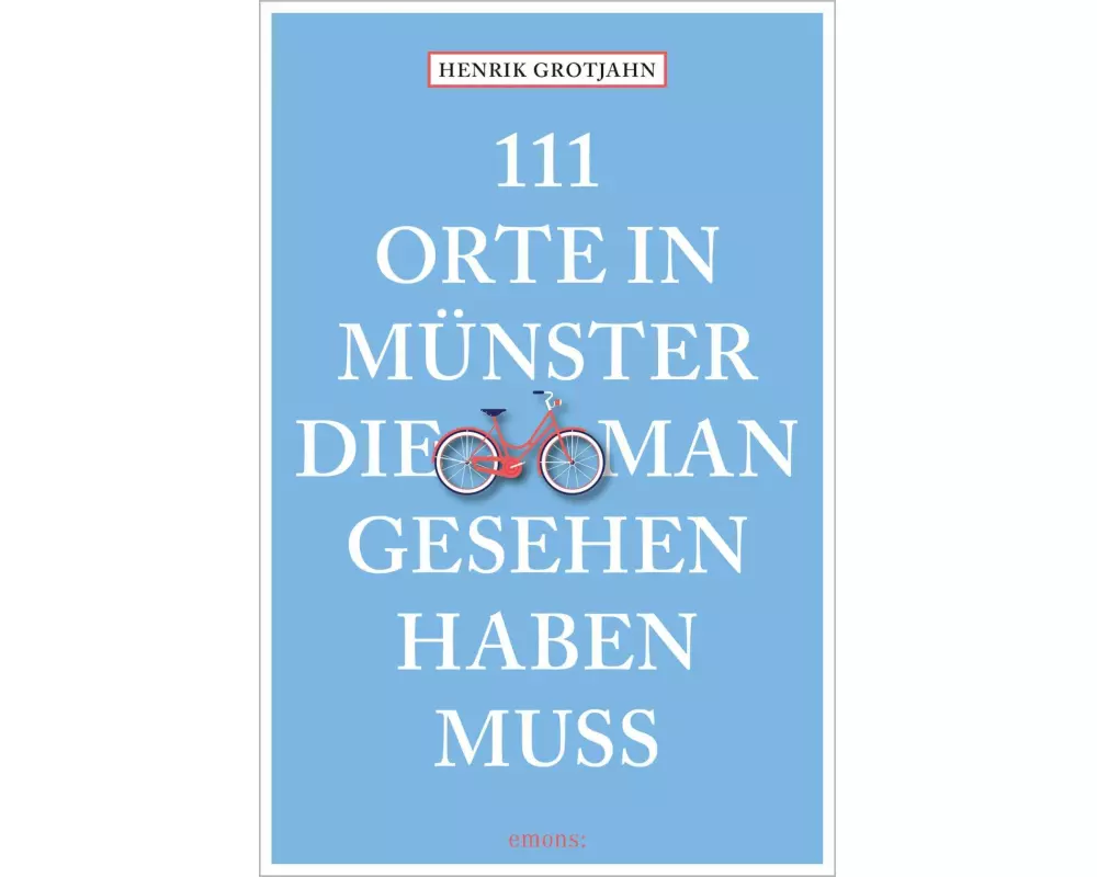 111 Orte in Münster, die man gesehen haben muss