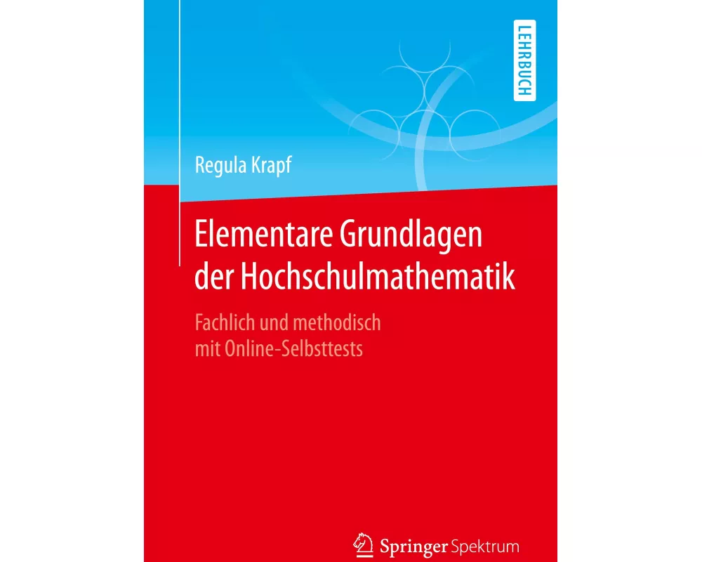 Elementare Grundlagen der Hochschulmathematik