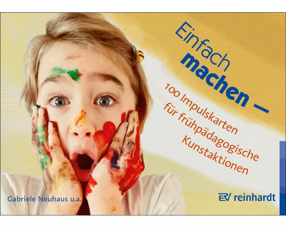 Einfach machen - 100 Impulskarten für frühpädagogische Kunstaktionen