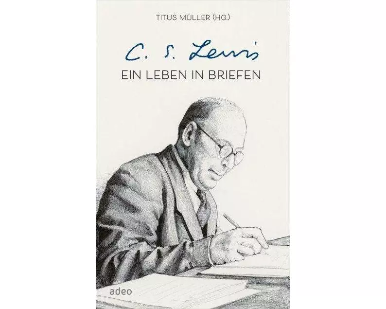 C.S. Lewis - Ein Leben in Briefen