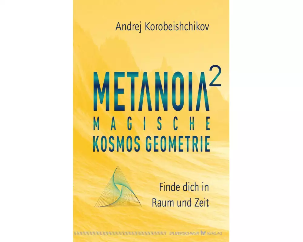 Metanoia 2 – Magische Kosmos Geometrie