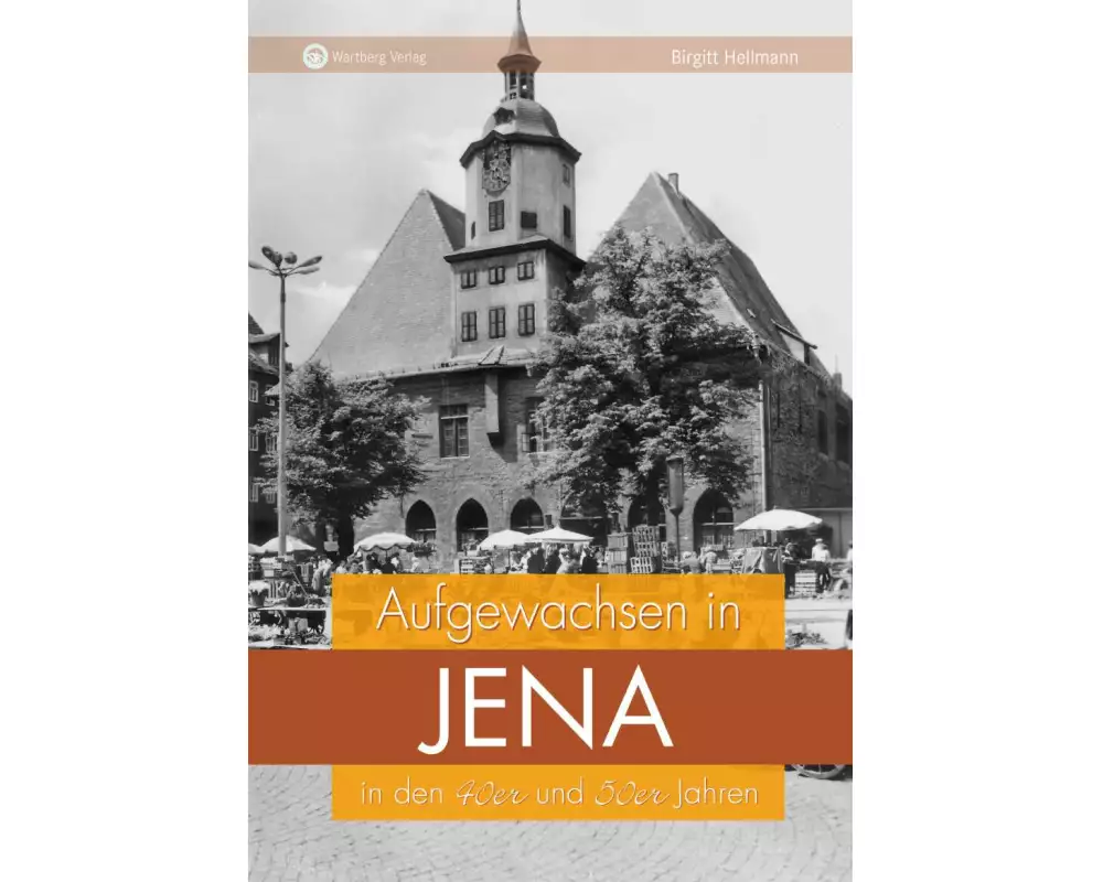 Aufgewachsen in Jena in den 40er und 50er Jahren