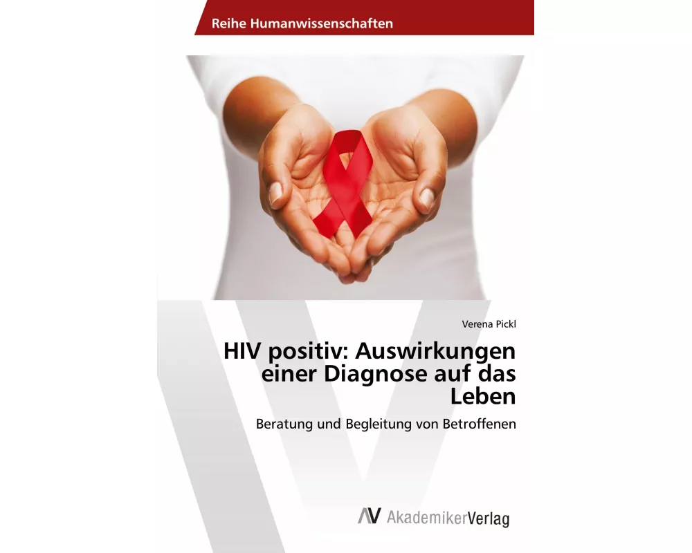 HIV positiv: Auswirkungen einer Diagnose auf das Leben