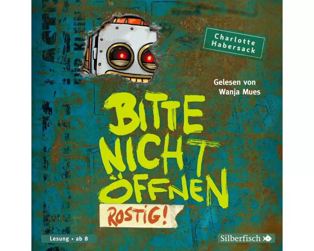 Bitte nicht öffnen 6: Rostig!
