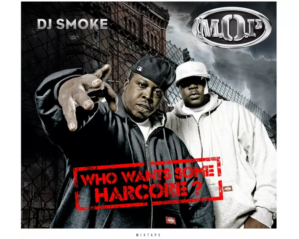 Who Wants Some Hardcore - The M.O.P. Mixtape