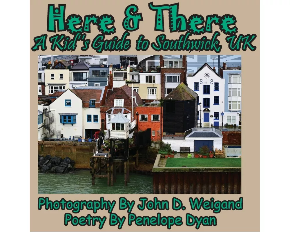 Here & There --- A Kid's Guide To Southwick, UK
