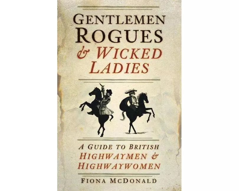 Gentlemen Rogues and Wicked Ladies