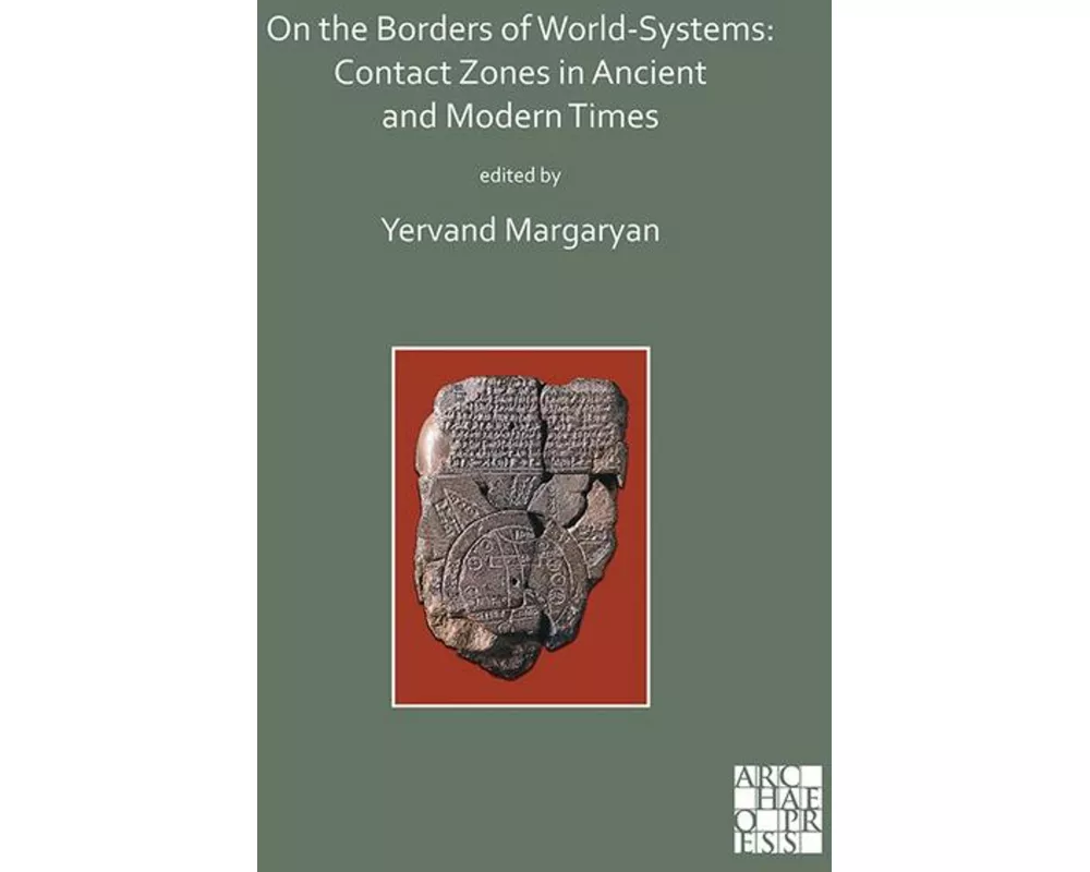 On the Borders of World-Systems: Contact Zones in Ancient and Modern Times